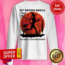 Halloween My Broom Broke So Now I Go Running Sunset Sweatshirt