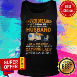 I Never Dreamed I'd Grow Up To Be A Super Cool Husband Tank Top