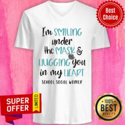 I’m Smiling Under The Mask And Hugging You In My Heart School Social Worker V-neck