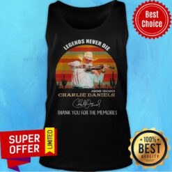 Legends Never Die 1936 2020 Charlie Daniels Thank You For The Memories Signature Vintage Tank Top