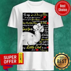 Nice Elephant To My Daughter My Little Girl To Me Love Mom Shirt