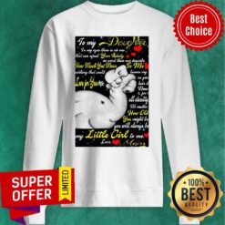 Nice Elephant To My Daughter My Little Girl To Me Love Mom Sweatshirt