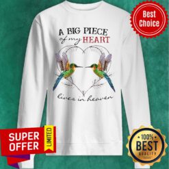 Nice Hummingbird A Big Piece Of My Heart Lives In Heaven Sweatshirt
