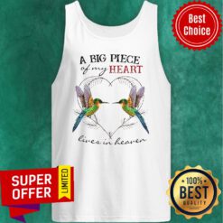 Nice Hummingbird A Big Piece Of My Heart Lives In Heaven Tank Top