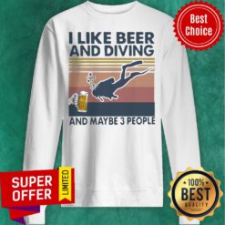 Nice I Like Beer And Diving And Maybe 3 People Vintage Sweatshirt