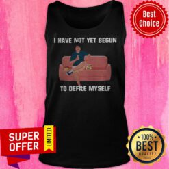 Nice Kevin Costner I Have Not Yet Begun To Defile Myself Tank Top