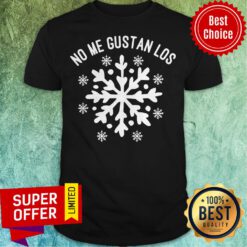 Nice No Me Gustan Los Snowflakes Shirt