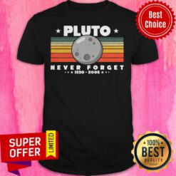 Nice Science Pluto Never Forget 1930 2005 Vintage Retro Shirt