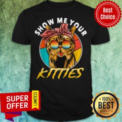 Nice Show Me Your Kitties Vintage Retro Shirt