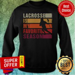 Nice Vintage Lacrosse Is My Favorite Season Sweatshirt