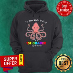Nice You Know What’s Kraken I’m A 1st Grade Pink Kraken Back To School Hoodie