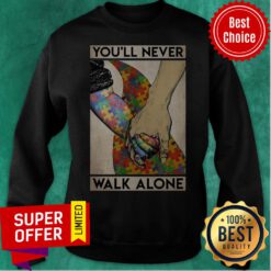 Official Autism Awareness You’ll Never Walk Alone Vertical Poster Sweatshirt