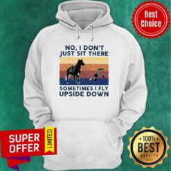 Official Equestrian No I Don’t Just Sit There Horse Baseball Vintage Hoodie