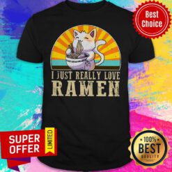 Official I Just Really Love Ramen Shirt