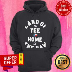 Official Land Of The Yee Home Of The Haw Hoodie