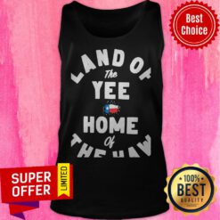 Official Land Of The Yee Home Of The Haw Tank Top