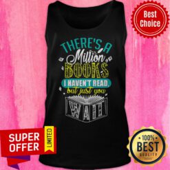 Official There’s A Million Books I Haven’t Read Tank Top