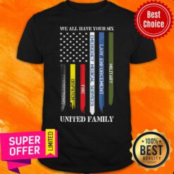 Official We All Have Your Six United Family Shirt