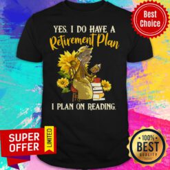 Official Yes I Do Have A Retirement Plan I Plan On Reading Shirt