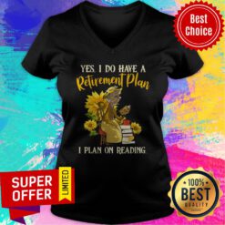 Official Yes I Do Have A Retirement Plan I Plan On Reading V-neck