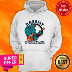Playing Guitar Bassist Because Badass Isn’t And Official Job Title Sweater Hoodie