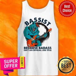 Playing Guitar Bassist Because Badass Isn’t And Official Job Title Sweater Tank Top