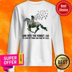 Premium And Into The Forest I Go To Lose My Mind Find My Soul Horse Girl Sweatshirt