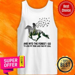 Premium And Into The Forest I Go To Lose My Mind Find My Soul Horse Girl Tank Top