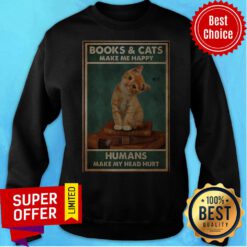 Premium Books And Cats Make Me Happy Humans Make My Head Hurt Sweatshirt