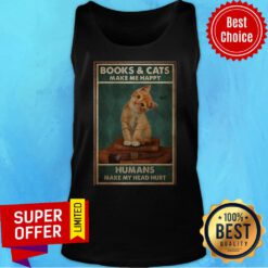 Premium Books And Cats Make Me Happy Humans Make My Head Hurt Tank Top