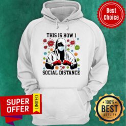 Premium Boxer Mask This Is How I Social Distance Covid 19 Hoodie