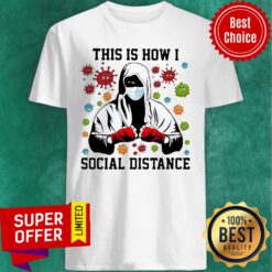 Premium Boxer Mask This Is How I Social Distance Covid 19 Shirt