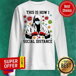 Premium Boxer Mask This Is How I Social Distance Covid 19 Sweatshirt