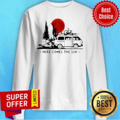 Premium Here Comes The Sun Camping Life Camping Sweatshirt