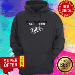 Premium Nice Swing Bitch Hoodie
