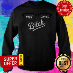 Premium Nice Swing Bitch Sweatshirt
