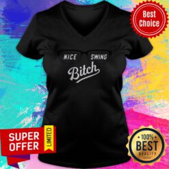 Premium Nice Swing Bitch V-neck