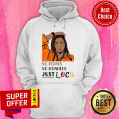 Premium No Perms No Bundles Just Locs Hoodie