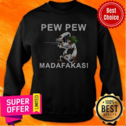 Premium Pew Pew Madafakas Pew Funny Dogs Lover Sweatshirt
