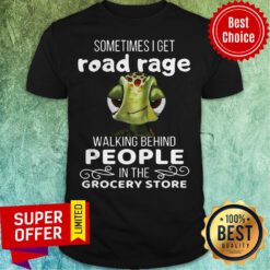 Premium Sometimes I Get Road Rage Walking Behind People Shirt
