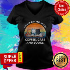 Premium Vintage Life Better With Coffee Cats Books Funny V-neck
