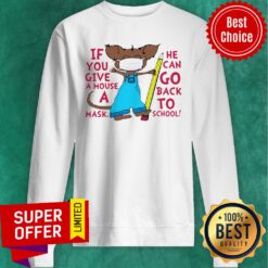 Pretty Teacher If You Give A Mouse A Mask He Can Go Back To School Sweatshirt