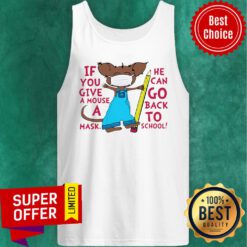 Pretty Teacher If You Give A Mouse A Mask He Can Go Back To School Tank Top