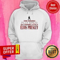 Some Grandmas Play Bingo Real Grandmas Listen To Elvis Presley Hoodie