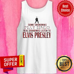 Some Grandmas Play Bingo Real Grandmas Listen To Elvis Presley Tank Top