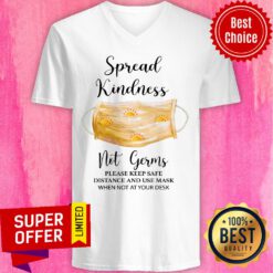 Spread Kindness Not Germs Please Keep Safe Distance And Use Mask When Not At Your Desk V-neck