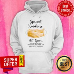 Spread Kindness Not Germs Please Keep Safe Distance And Use Mask When Not At Your Desk Hoodie