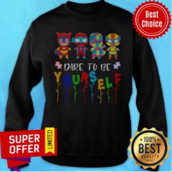 Top Dare To Be Yourself Autism Hero Sweatshirt