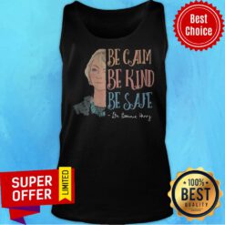 Top Dr Bonnie Henry Be Calm Be Kind Be Safe Tank Top