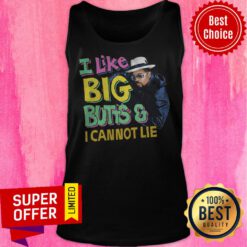 Top I Like Big Butts And I Cannot Lie Tank Top